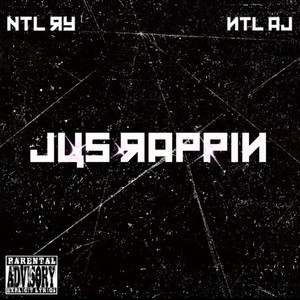 Jus Rappin (feat. NTL Aj) [Explicit]