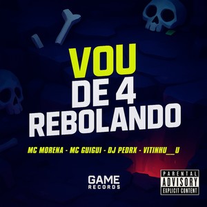Vou De 4 Rebolando (Explicit)