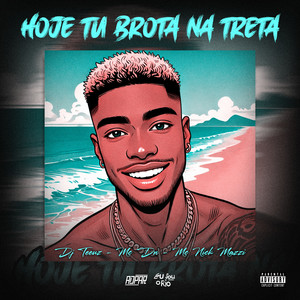 HOJE TU BROTA NA TRETA (Explicit)