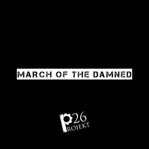 March Of The Damned (Extended Edition)