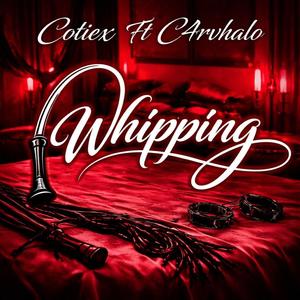 WHIPPIN (feat. Cotiex & Carvalho) (Explicit)