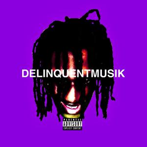 DelinquentMusik (Explicit)