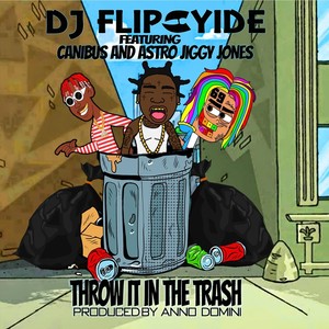 Throw It in the Trash (feat. Canibus & Astro Jiggy Jones) (Explicit)