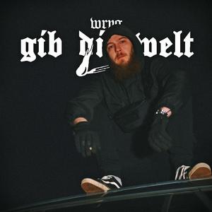 GIB DIE WELT (Explicit)