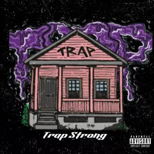 Trap Strong (feat. Lo GetWit It & Lo Six) [Explicit]