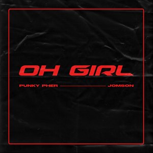 Oh Girl (Explicit)