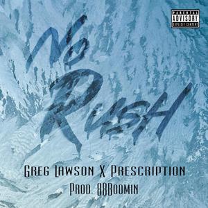 No Rush(feat. Prescription) (Explicit)