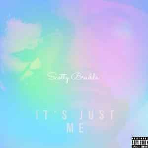 It's Just Me (Explicit)