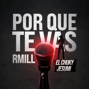 POR QUE TE VAS (Explicit)