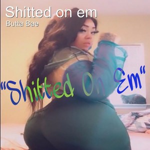 Shitted on Em (Explicit)