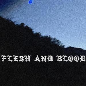 FleshAndBlood (Explicit)