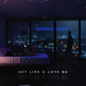 Act Like U Love Me (feat. Eleonor)