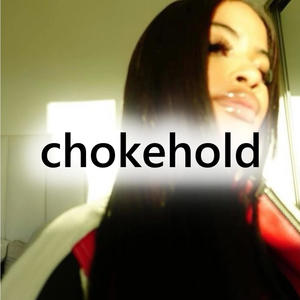 chokehold (Explicit)