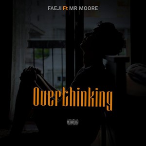 Overthinking (Explicit)