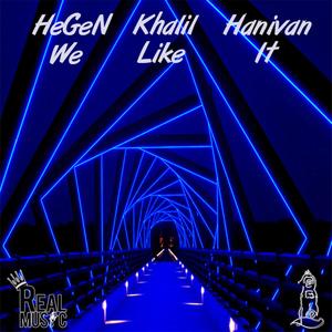 We Like It (feat. Khalil & Hoomhan ) [Explicit]