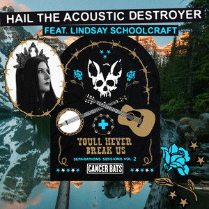 Hail the Acoustic Destroyer(feat. Lindsay Schoolcraft)