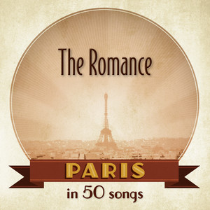 Paris: The Romance in 50 songs