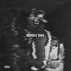 Double Take (Explicit)