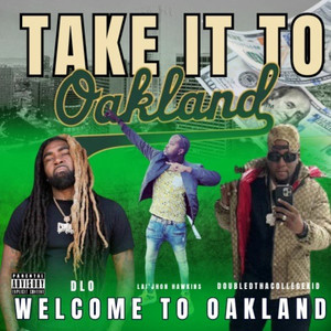 Take It To Oakland (Explicit)