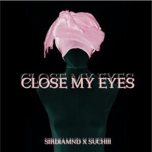 Close My Eyes (Explicit)