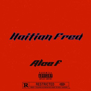 Haitian Fred (Explicit)