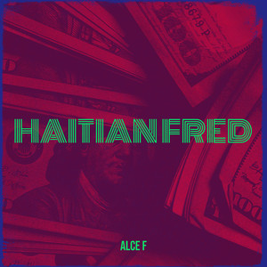 Haitian Fred (Explicit)