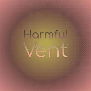 Harmful Vent