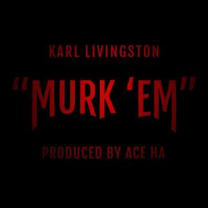 Murk Em (Explicit)