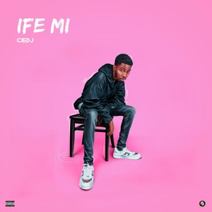 Ife Mi (Explicit)