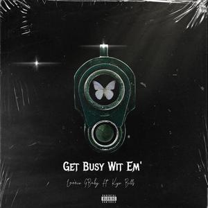 Get Busy Wit Em' (feat. Kye Bills) (Explicit)