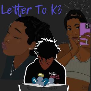 Letter To k3 (Explicit)