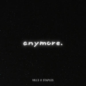 ANYMORE. (feat. STAPLES) (Explicit)