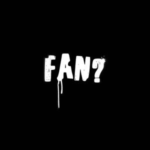 FAN? (feat. Q Crazyyy) [Explicit]