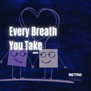Every Breath You Take (Slowed)