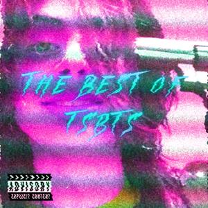 The Best of TSBTS (Explicit)