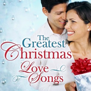 The Greatest Christmas Love Songs