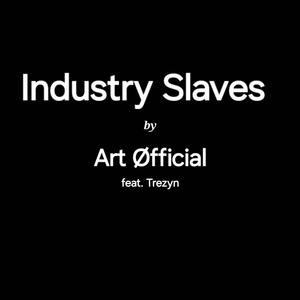 Industry Slaves (feat Trezyn) [Explicit]