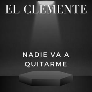 Nadie Va A Quitarme (feat. El Maestro) [Explicit]