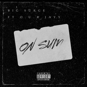 On Sum (feat. O.U.R JAYY) [Explicit]