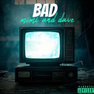 Bad (feat. Mimi) [Explicit]