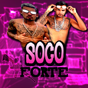Soco Forte (Explicit)