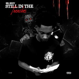 Still In The Trenches (Explicit)