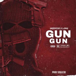 Gun Gun (feat. Long) (Explicit)