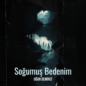 Soğumuş Bedenim