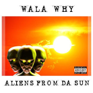 Aliens from da Sun (Explicit)