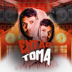 ENTÃO TOMA (Explicit)