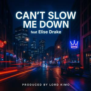 CAN'T SLOW ME DOWN (feat. ELISE DRAKE)