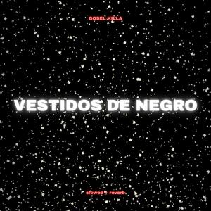Vestidos de negro (Slowed + Reverb)