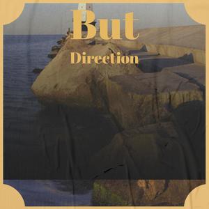 But Direction