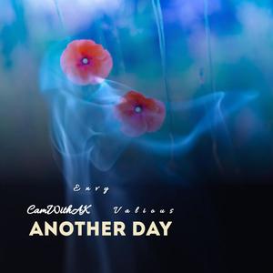 Another Day(feat. Vxlious & CamWithAK) (Explicit)